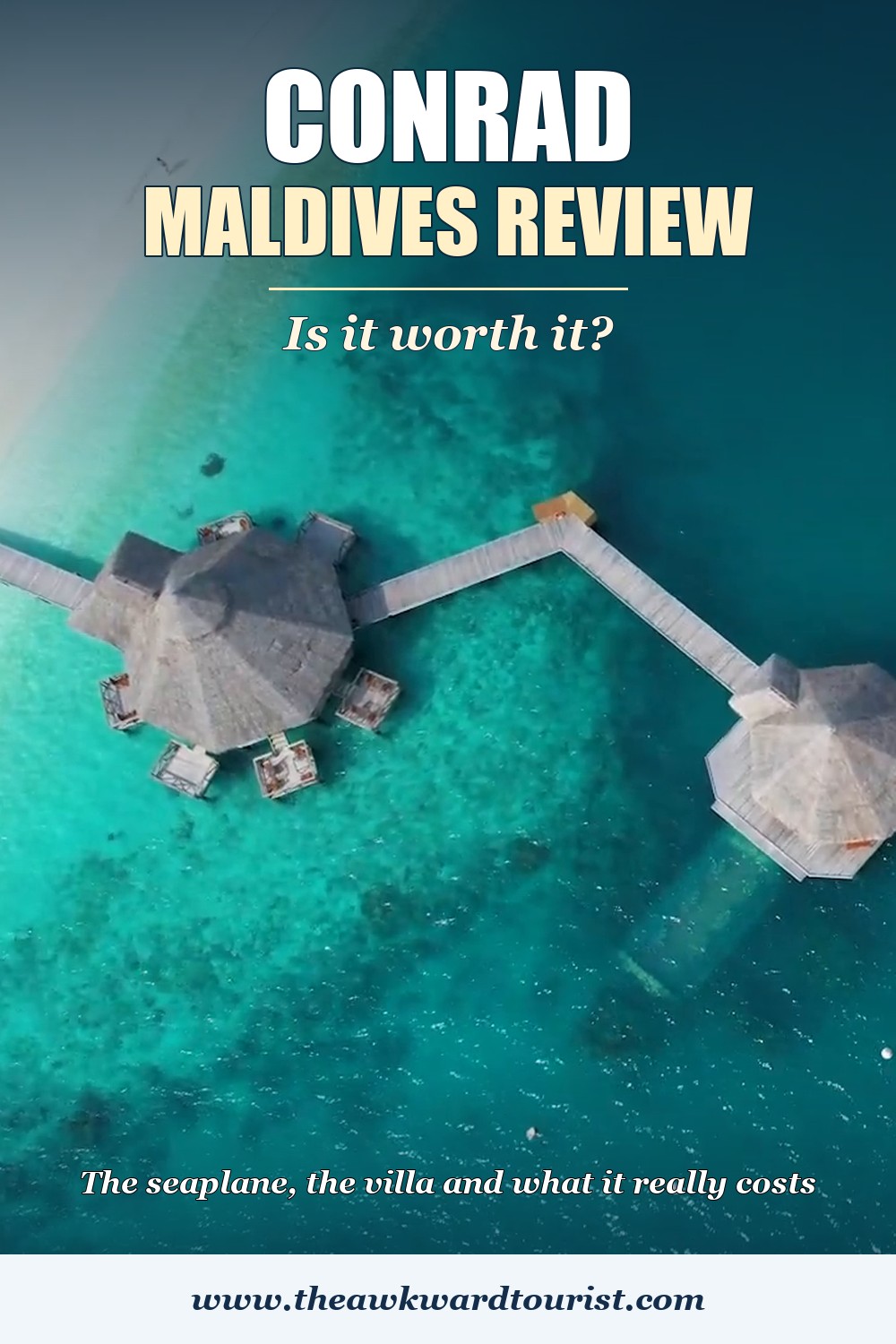 Aerial view of two thatched overwater buildings joined by a wooden walkway over turquoise water, with the text Conrad Maldives review: is it worth it?