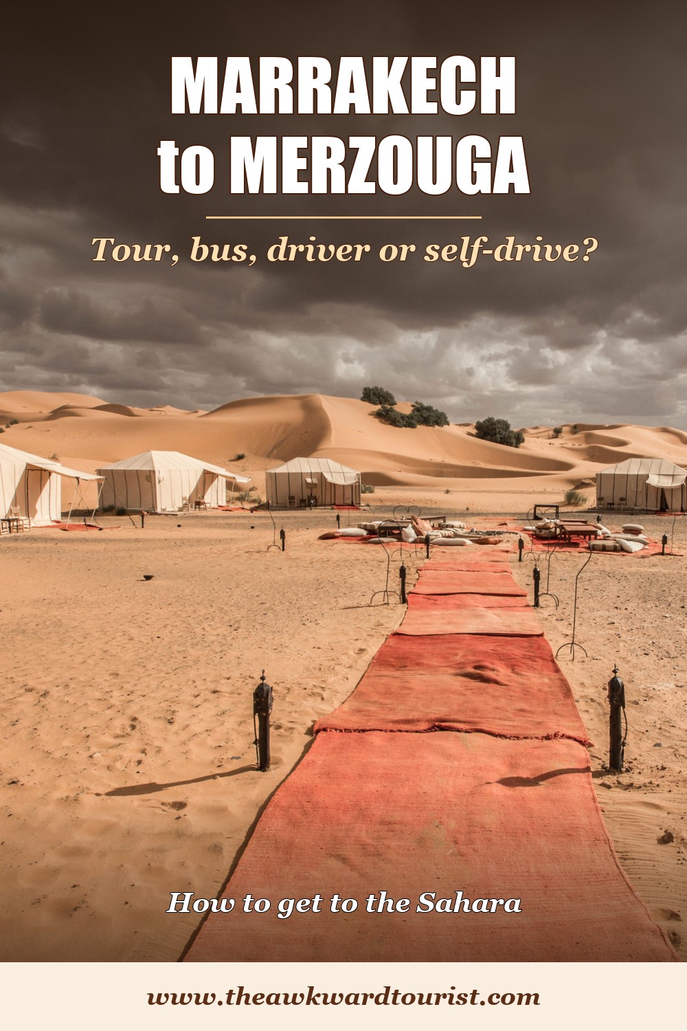 White canvas desert-camp tents and a red carpet in the Sahara dunes near Merzouga, with the text Marrakech to Merzouga: tour, bus, driver or self-drive?