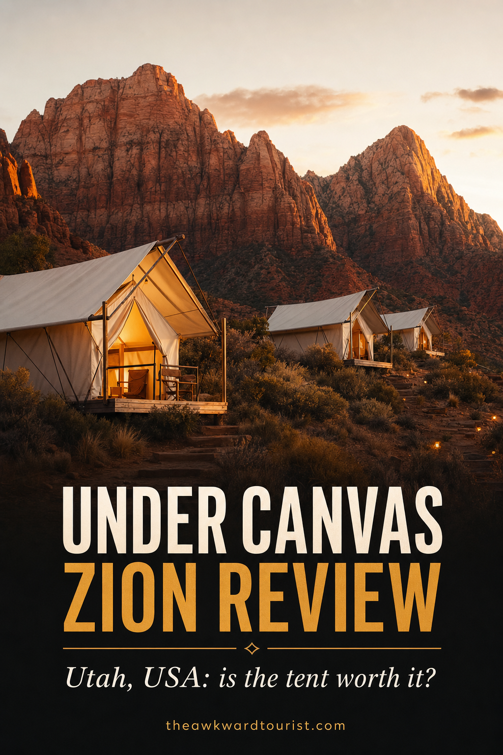 AI-generated destination-inspired image of glamping canvas tents under red rock cliffs at golden hour, with the text Under Canvas Zion Review: Utah, USA: is the tent worth it?